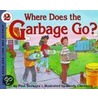 Where Does the Garbage Go? door Paul Showers