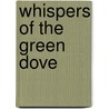 Whispers Of The Green Dove door Charles Chidi Onyeneke
