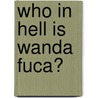 Who In Hell Is Wanda Fuca? door G.M. Ford