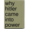 Why Hitler Came Into Power door Theodore Abel