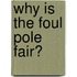 Why Is the Foul Pole Fair?