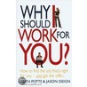 Why Should I Work For You? by Keith Potts