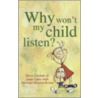 Why Won't My Child Listen? door Janet Cater