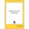 Wild Life in the Southwest door Oren Arnold