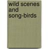 Wild Scenes And Song-Birds door Cw 1819-1856 Webber