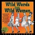 Wild Words From Wild Women