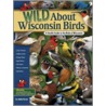 Wild about Wisconsin Birds door Adele Porter