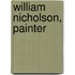 William Nicholson, Painter