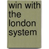 Win with the London System door Vlatko Kovacevic