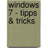 Windows 7 - Tipps & Tricks door Ignatz Schels