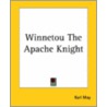Winnetou The Apache Knight by Karl May
