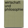 Wirtschaft Und Philosophie door Abroteles Eleutheropulos