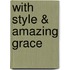 With Style & Amazing Grace