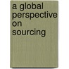 A global perspective on sourcing by G.P.A.J. Delen