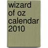 Wizard Of Oz Calendar 2010 door Onbekend