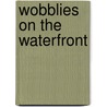 Wobblies on the Waterfront door Peter Cole