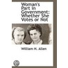 Woman's Part In Government by William H. Allen