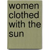 Women Clothed With The Sun door Dana Littlepage Smith