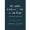 Women During the Civil War door Judith E. Harper