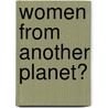 Women From Another Planet? door Jean Kearns Miller