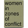 Women In Zones Of Conflict door Tami Amanda Jacoby