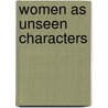 Women as Unseen Characters door Onbekend