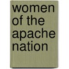 Women of the Apache Nation door H. Henrietta Stockel