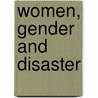 Women, Gender and Disaster by P.G. Dhar Chakrabarti