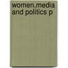 Women,media And Politics P door Pippa Norris