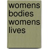 Womens Bodies Womens Lives by Janet Stoppard