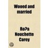 Wooed And Married; A Novel