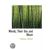 Words; Their Use And Abuse door Mathews William
