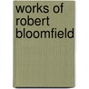 Works of Robert Bloomfield door Robert Bloomfield