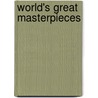 World's Great Masterpieces by Julian Hawthorne