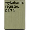 Wykeham's Register, Part 2 by Winchester Bishop