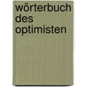 Wörterbuch des Optimisten by Florian Langenscheidt
