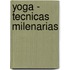 Yoga - Tecnicas Milenarias