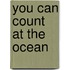 You Can Count at the Ocean