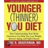 Younger (Thinner) You Diet