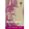 Your Guide To Bowel Cancer door John Northover