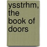 Ysstrhm, The Book Of Doors door Douglas Browning
