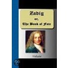 Zadig Or, the Book of Fate door Voltaire