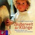 Zauberwelt Der Klänge. Cd