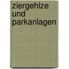 Ziergehlze Und Parkanlagen door Hermann J�Ger