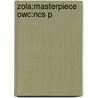 Zola:masterpiece Owc:ncs P by Émile Zola