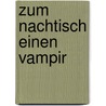 Zum Nachtisch einen Vampir by Michele Bardsley