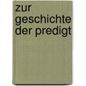 Zur Geschichte Der Predigt by August Nebe