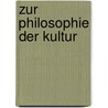 Zur Philosophie Der Kultur by David Koigen