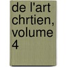 de L'Art Chrtien, Volume 4 door Anonymous Anonymous