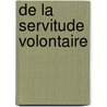 de La Servitude Volontaire by Pierre Coste